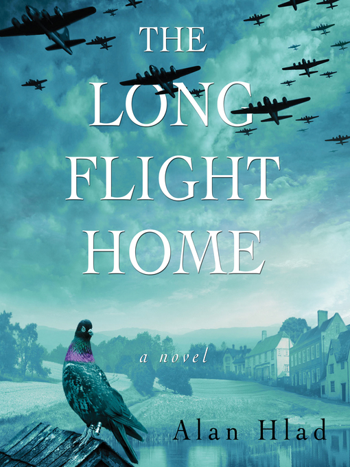 Title details for The Long Flight Home by Alan Hlad - Available